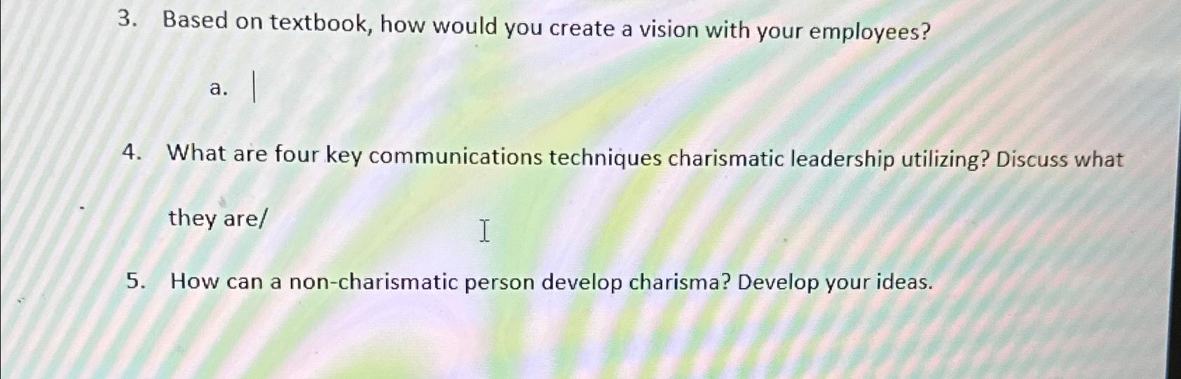  Based on textbook, how would you create a vision with your