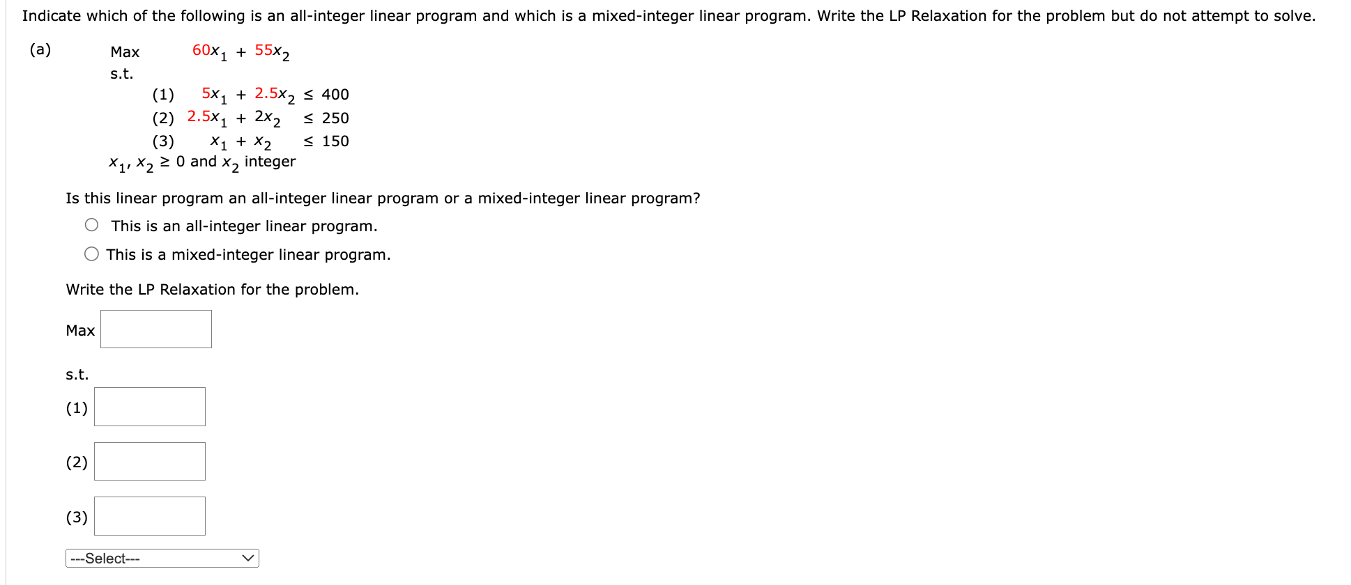 Indicate which of the following is an all-integer linear program and
