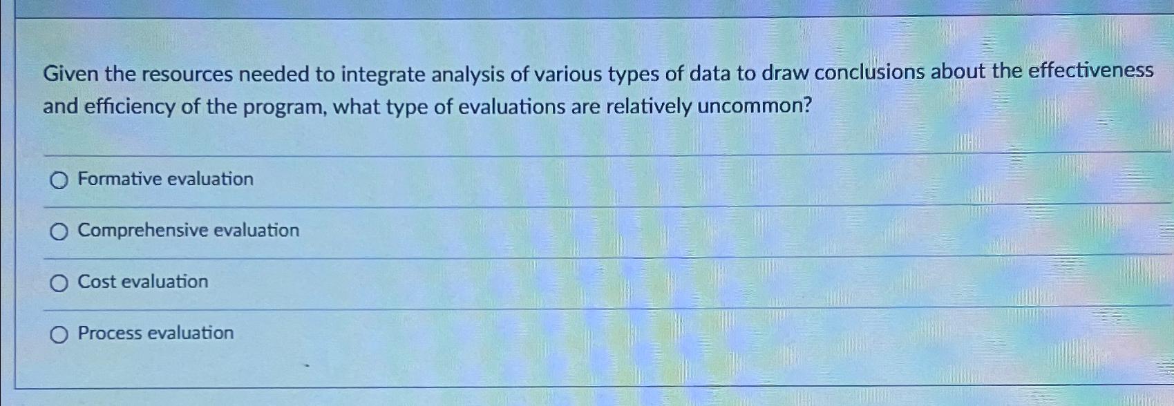  Given the resources needed to integrate analysis of various types of