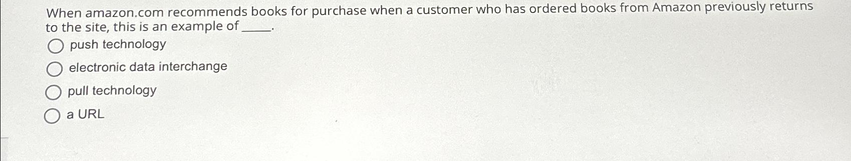  When amazon.com recommends books for purchase when a customer who has