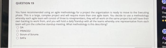  You have recommended using an agile methodology for a project the