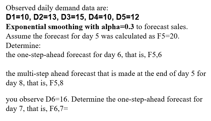 Do this using excel, please show steps & formulas Observed daily demand