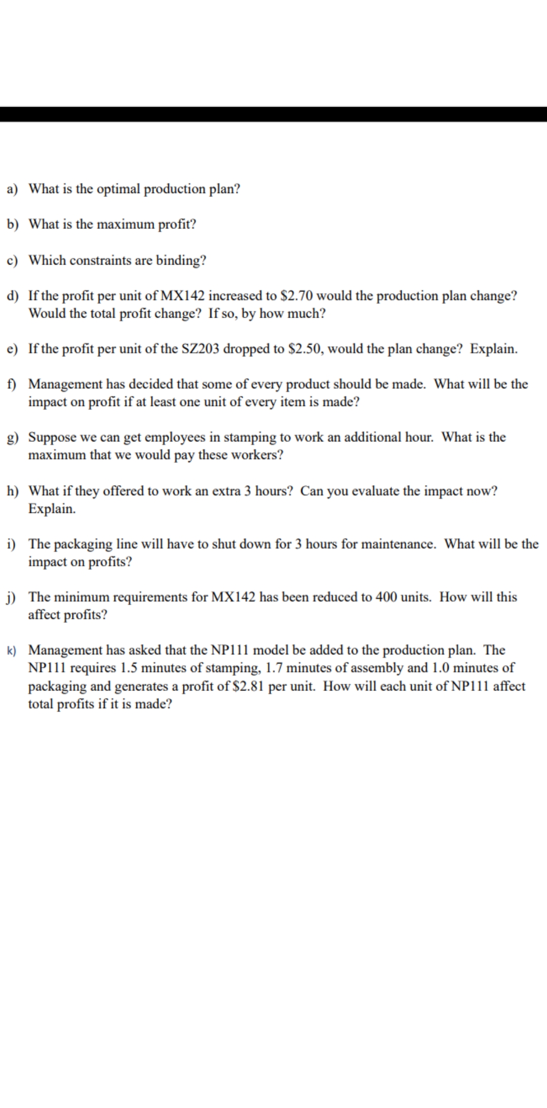 PLEASE HELP! a) What is the optimal production plan? b) What is