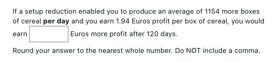 If a setup reduction enabled you to produce an average of