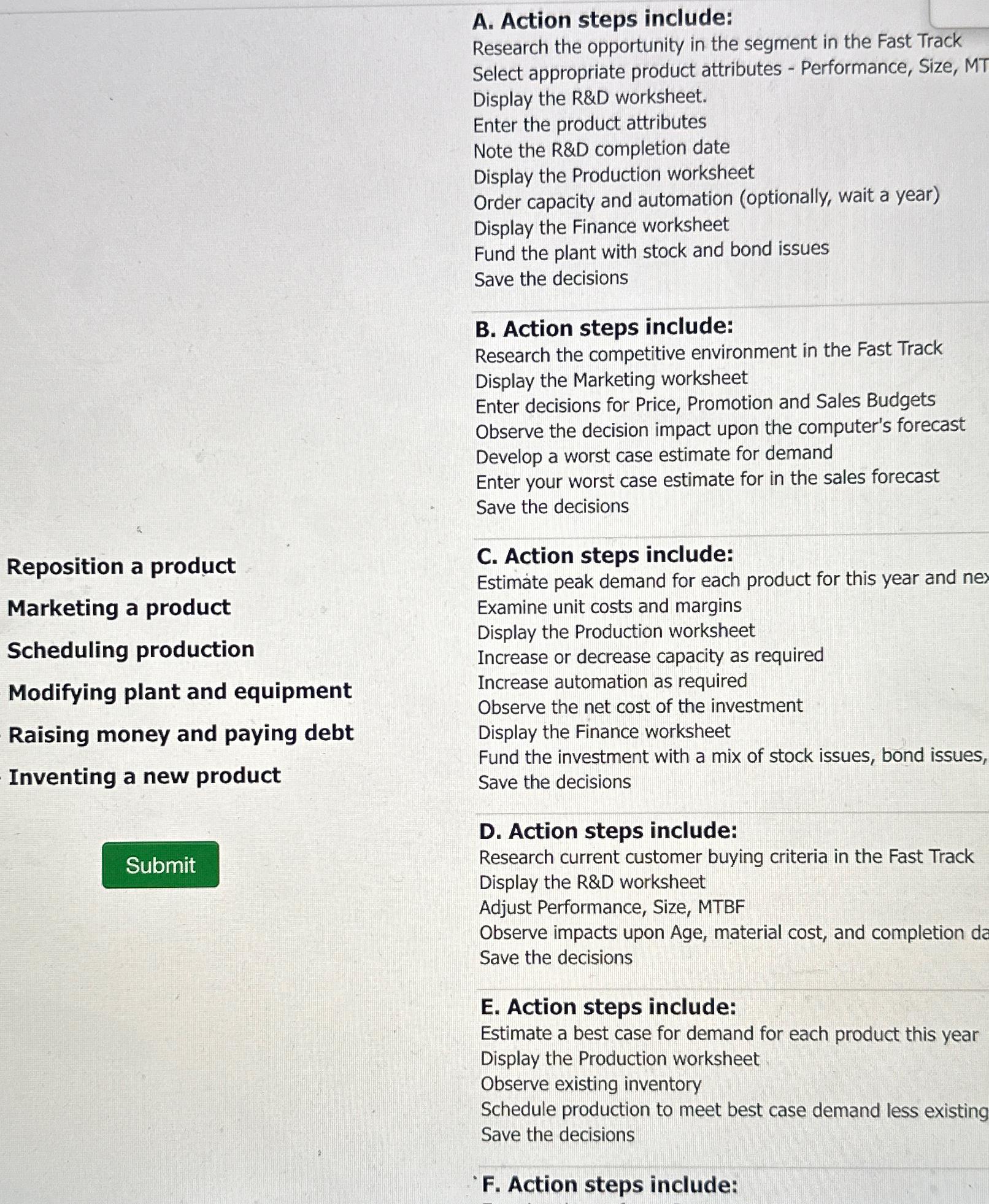  A. Action steps include: Research the opportunity in the segment in