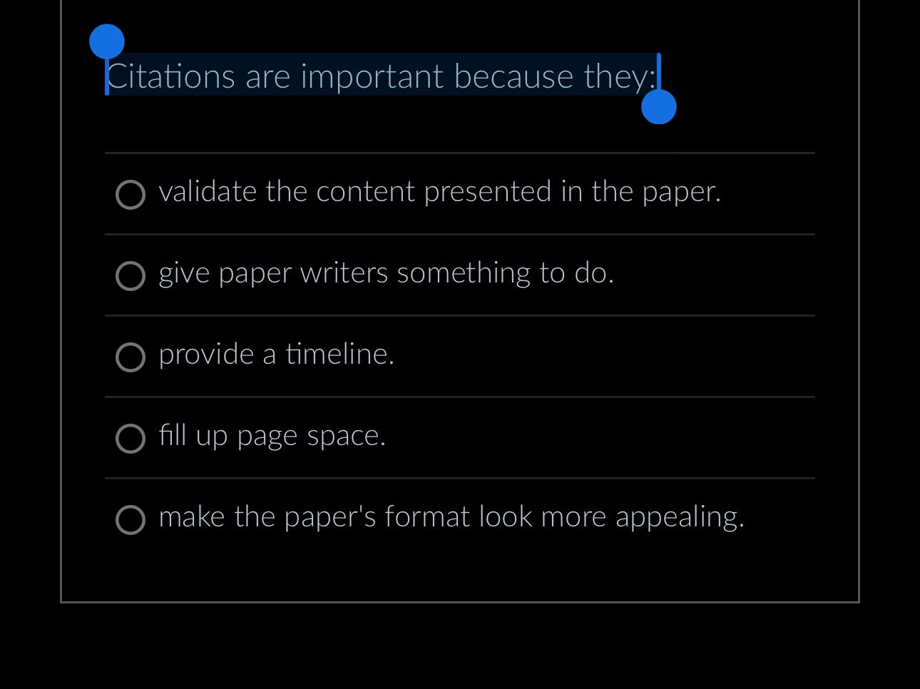  Citations are important because they: validate the content presented in the