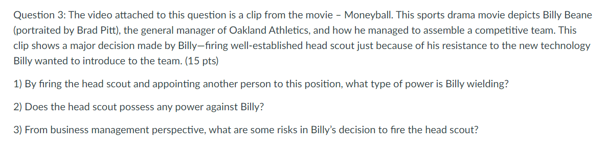 Question 3: The video attached to this question is a clip