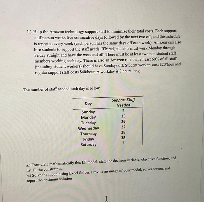  1.) Help the Amazon technology support staff to minimize their total