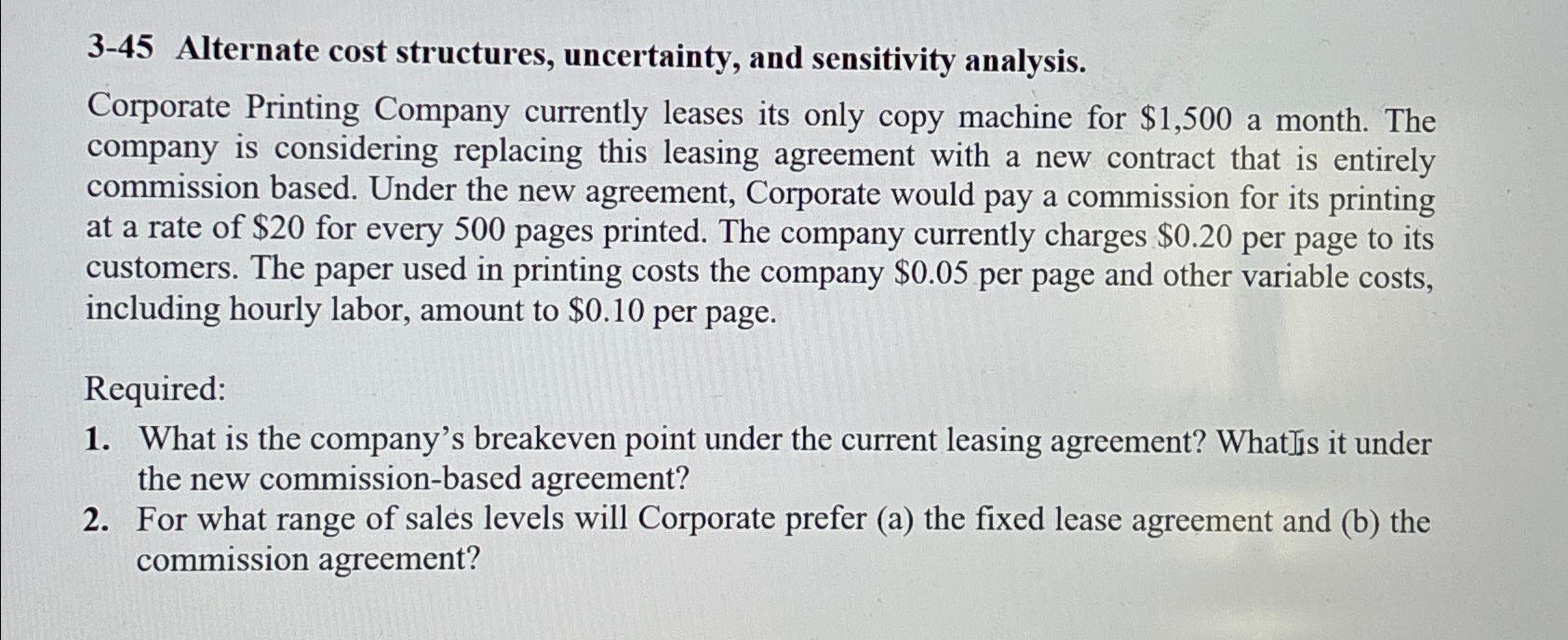  3-45 Alternate cost structures, uncertainty, and sensitivity analysis. Corporate Printing Company