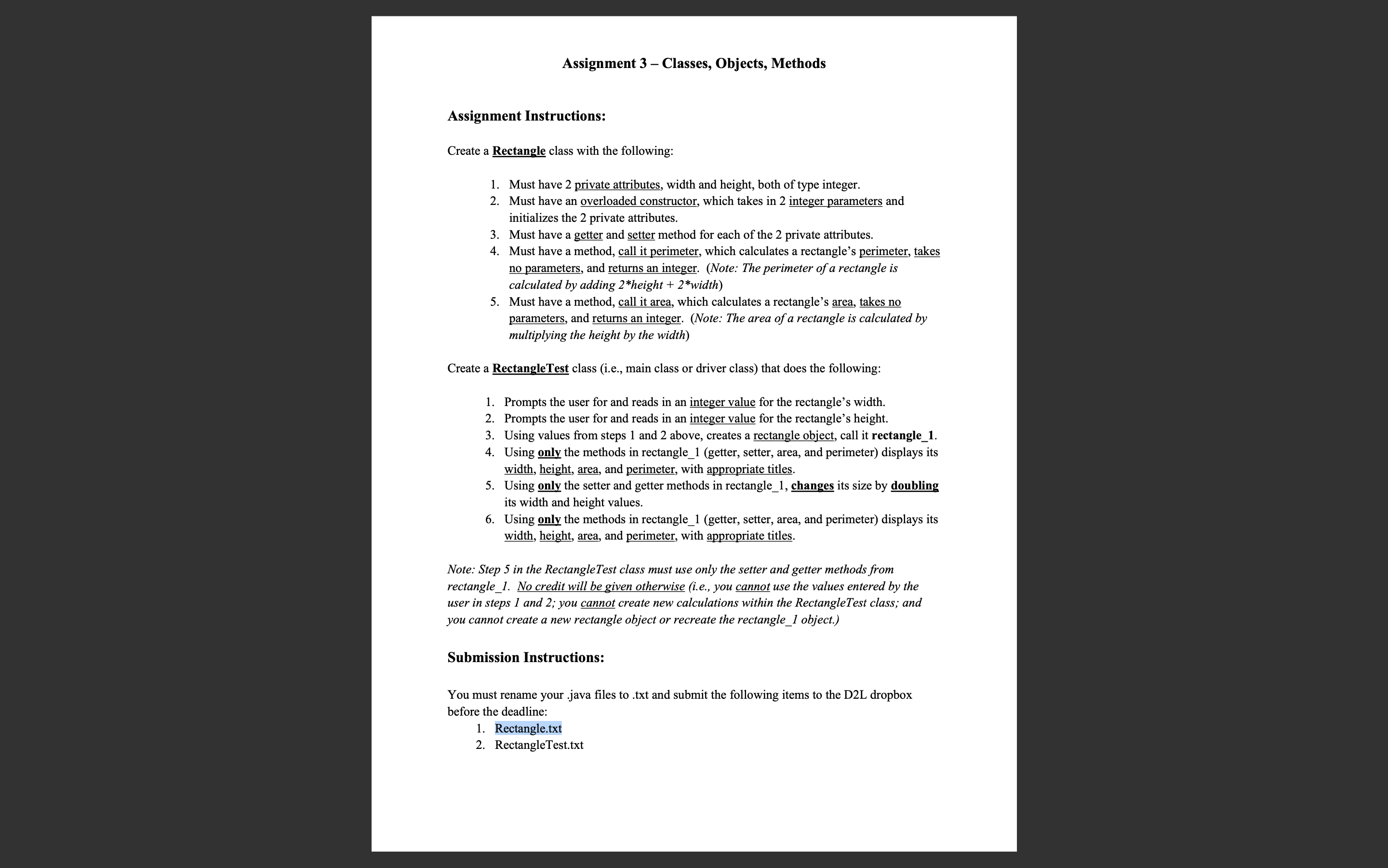  Assignment Instructions: Create a Rectangle class with the following: 1. Must