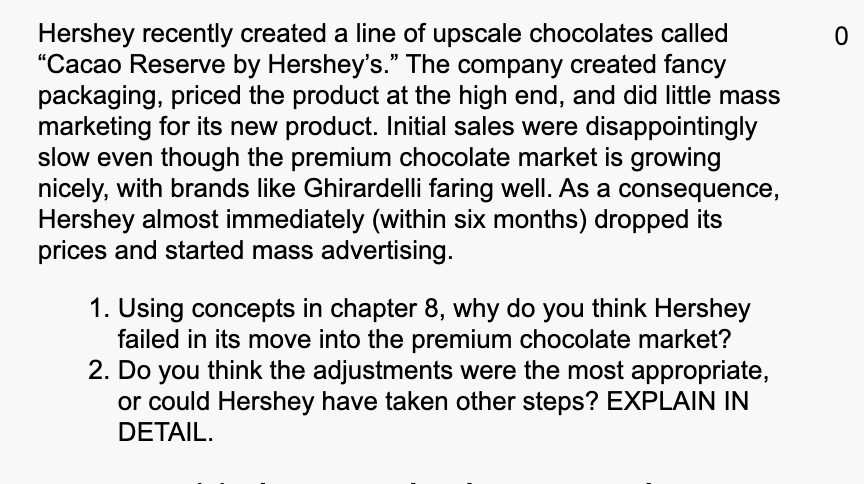 Answer question #1 Hershey recently created a line of upscale chocolates called