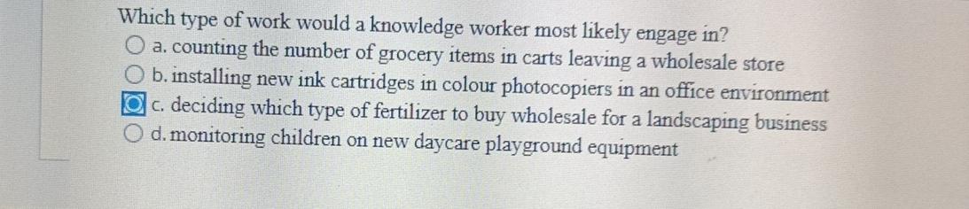  Which type of work would a knowledge worker most likely engage