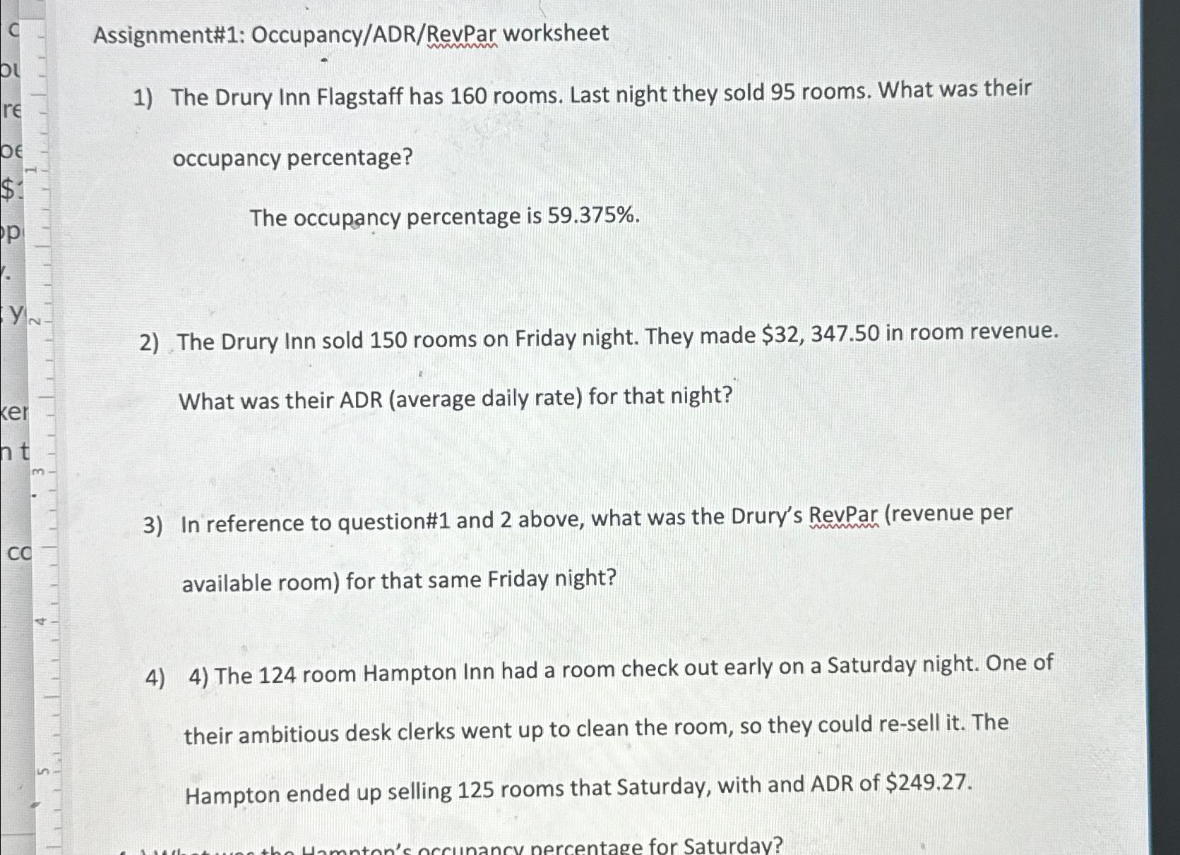  Assignment#1: Occupancy/ADR/RevPar worksheet The Drury Inn Flagstaff has 160 rooms. Last