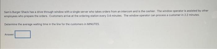  Sam's Burger Shack has a drive through window with a single