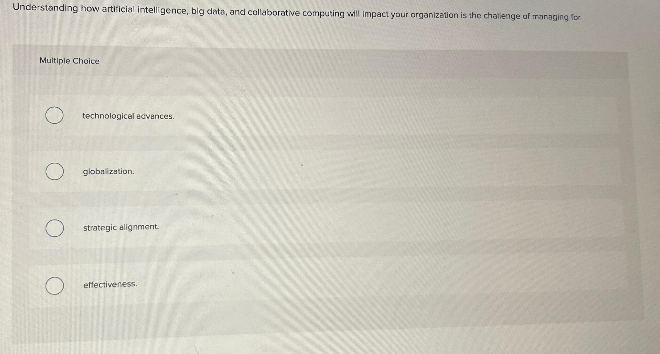  Understanding how artificial intelligence, big data, and collaborative computing will impact
