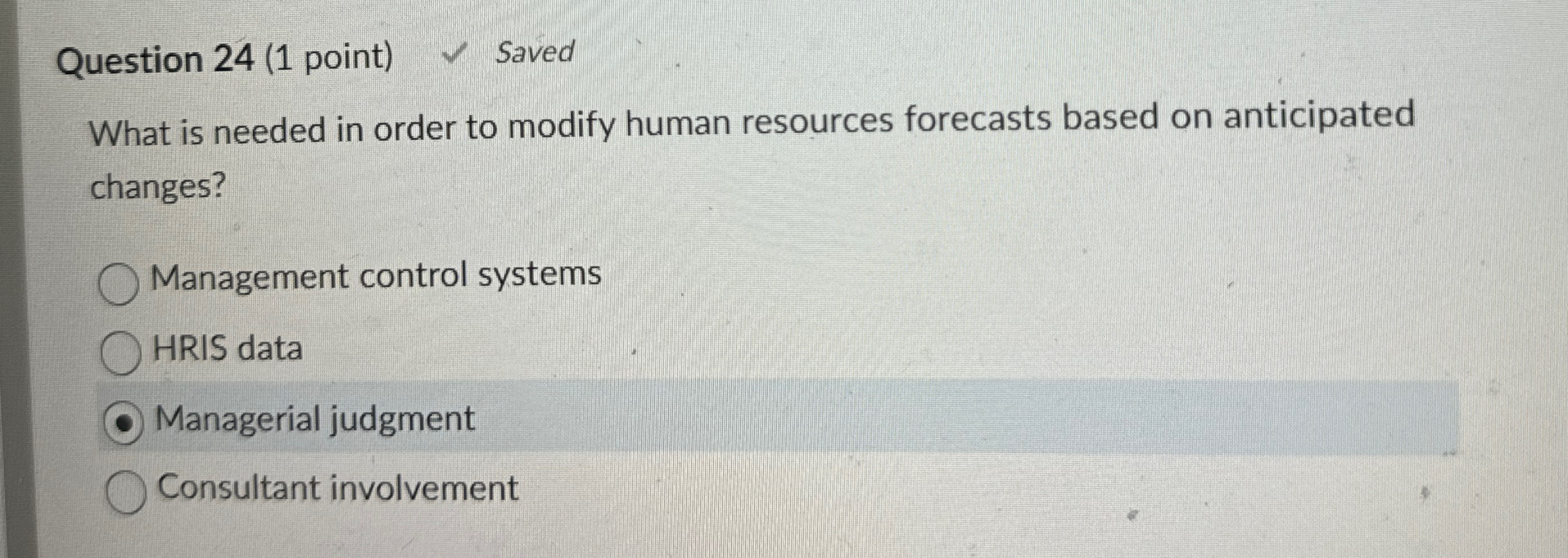  Question 24(1 point) Saved What is needed in order to modify