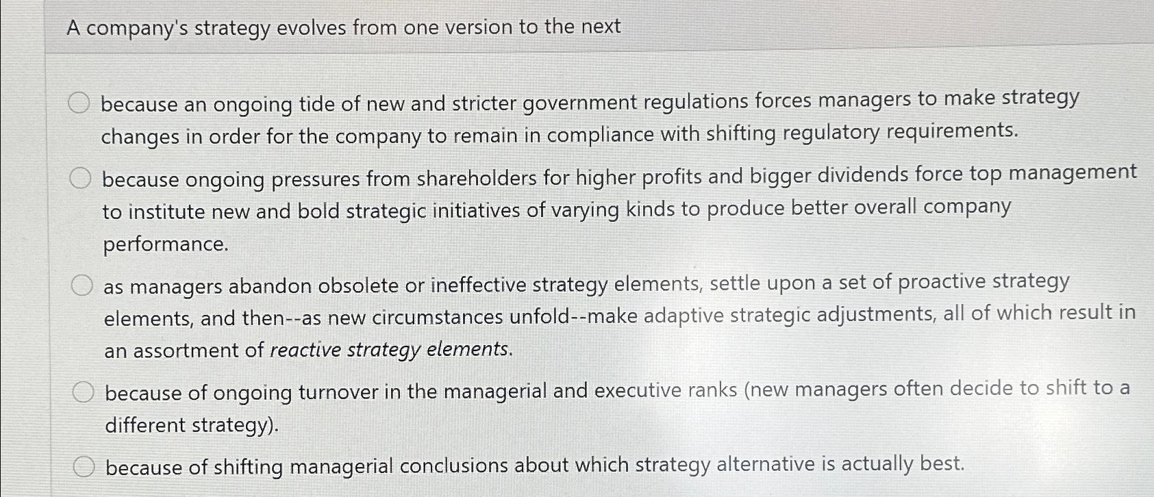  A company's strategy evolves from one version to the next because