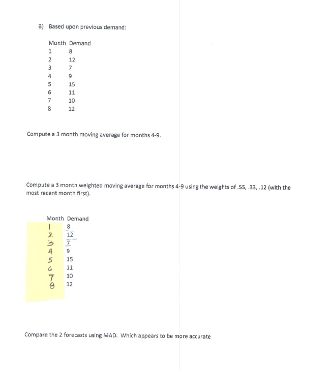  B) Based upon previous demand: Compute a 3 month moving average