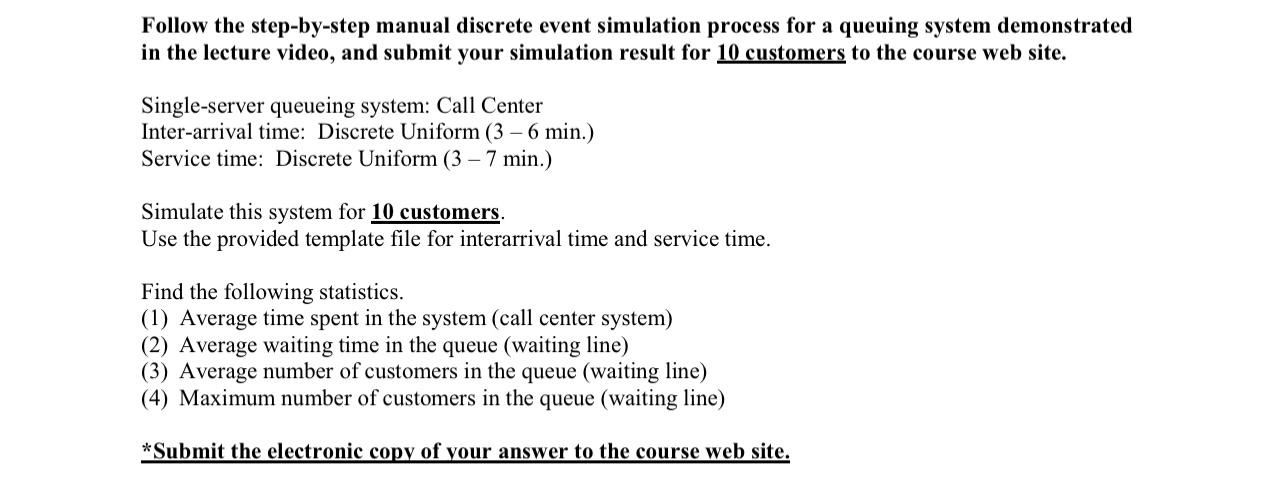  Follow the step-by-step manual discrete event simulation process for a queuing