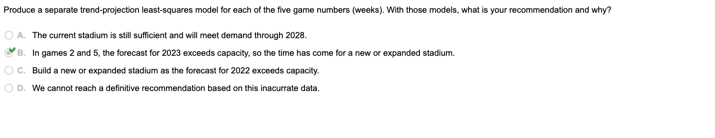 the five game numbers (weeks). With those models, what is your recommendation