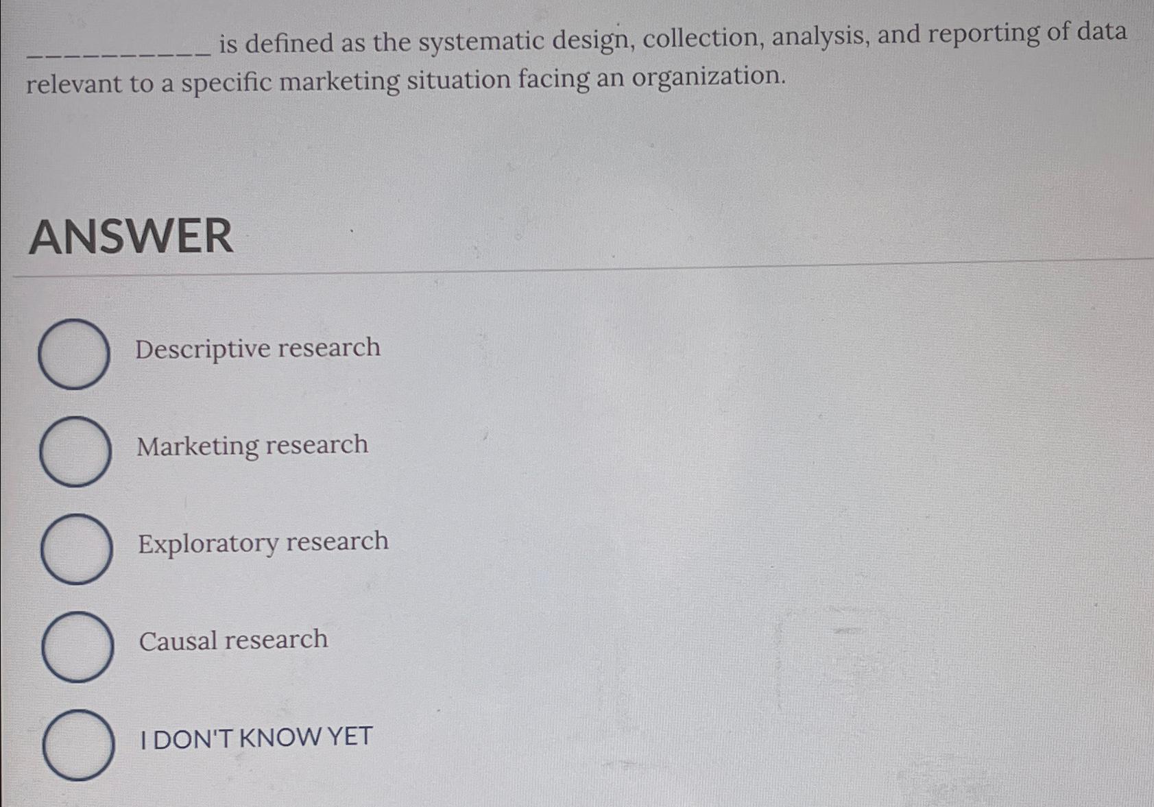  is defined as the systematic design, collection, analysis, and reporting of