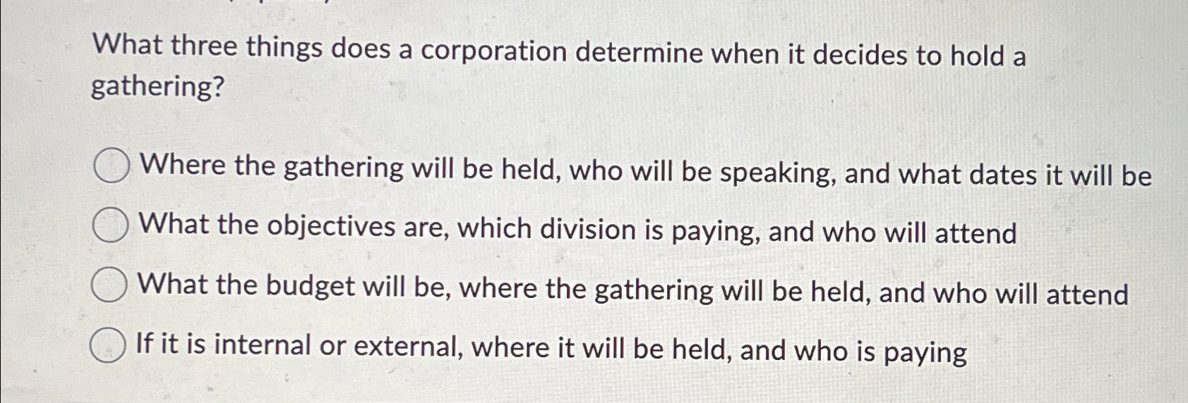  What three things does a corporation determine when it decides to