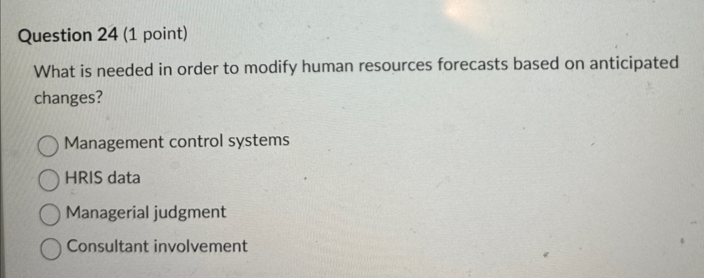  Question 24(1 point) What is needed in order to modify human