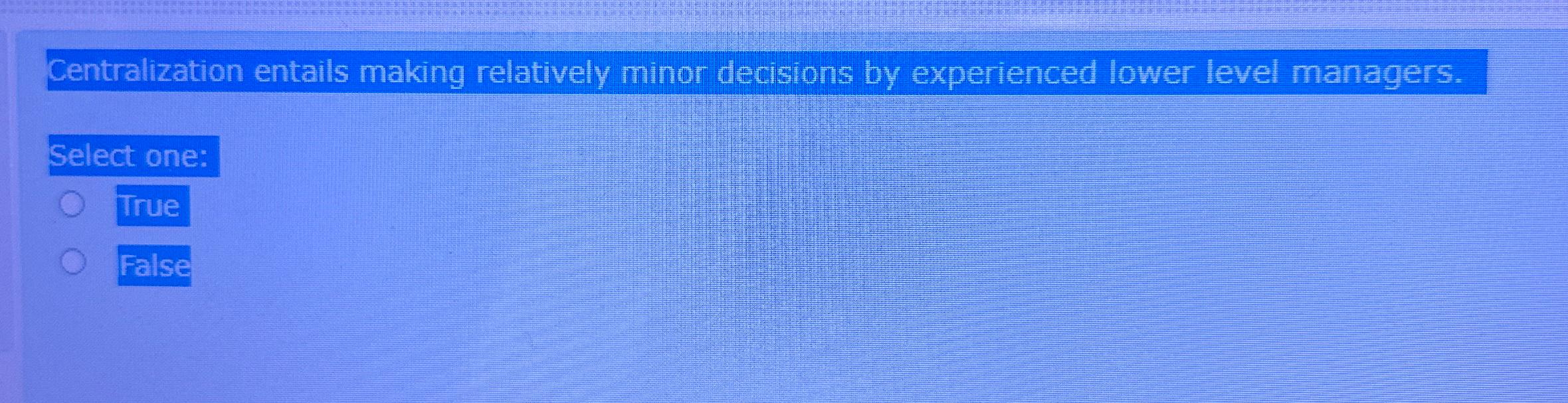  Centralization entails making relatively minor decisions by experienced lower level managers.