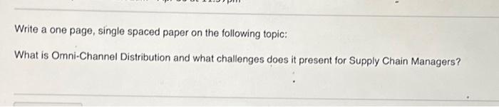  Write a one page, single spaced paper on the following topic: