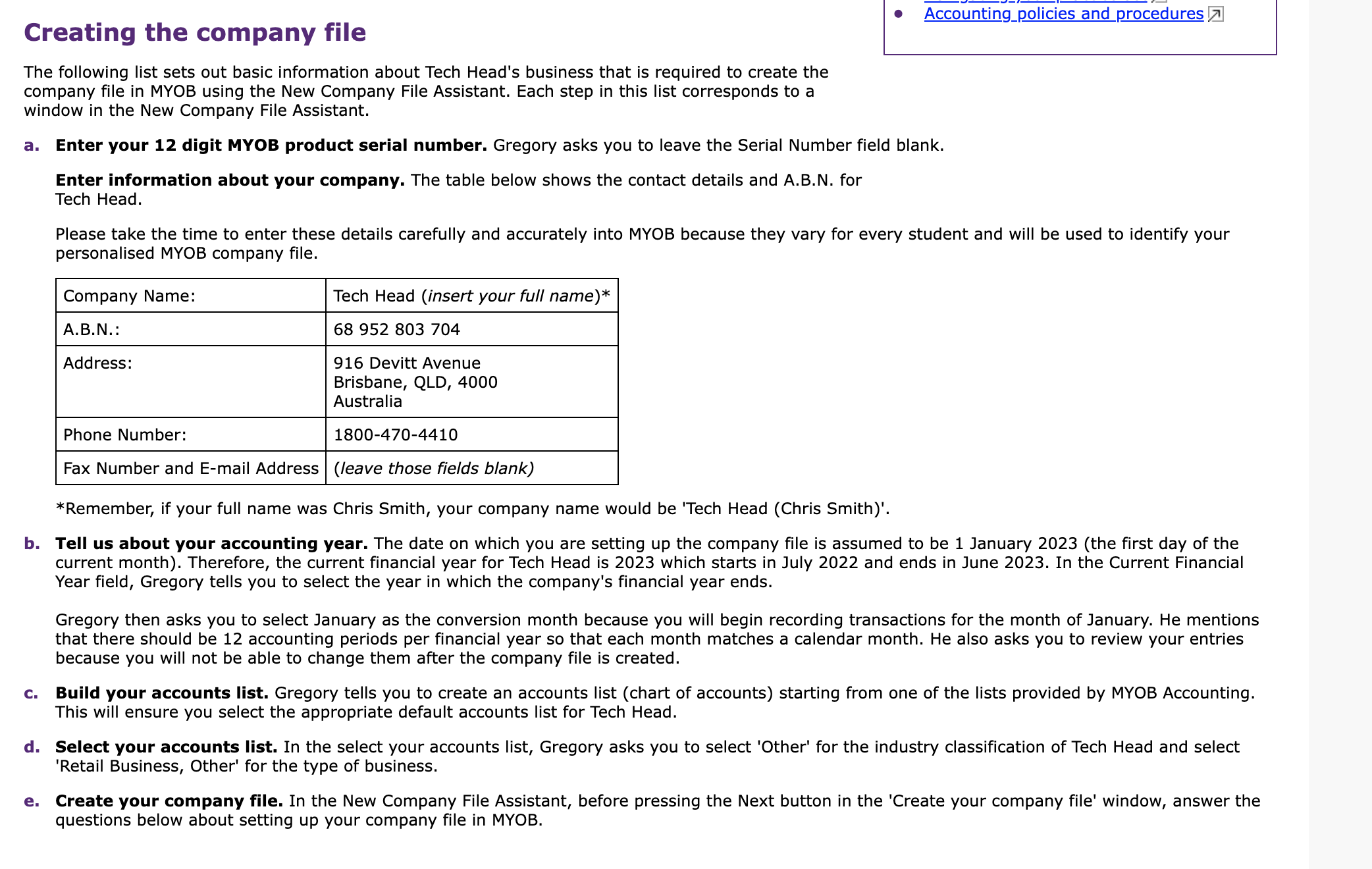  Creating the company file The following list sets out basic information