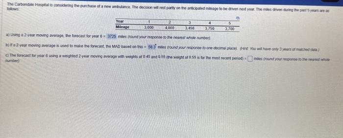 a) Using a 2 year moving average, the forecat for year