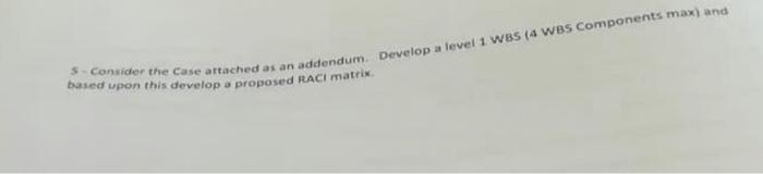  5-Consider the Case artached as an addendum. Develop a level 1