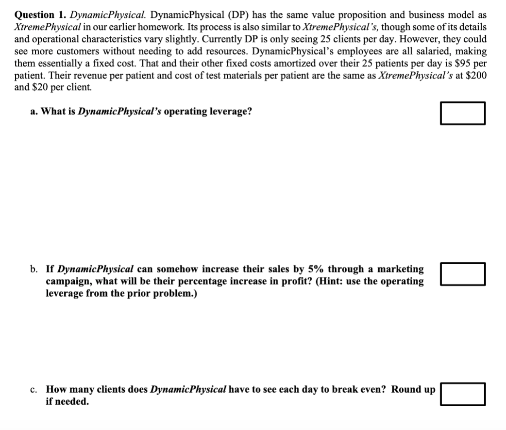  Question 1. DynamicPhysical. DynamicPhysical (DP) has the same value proposition and