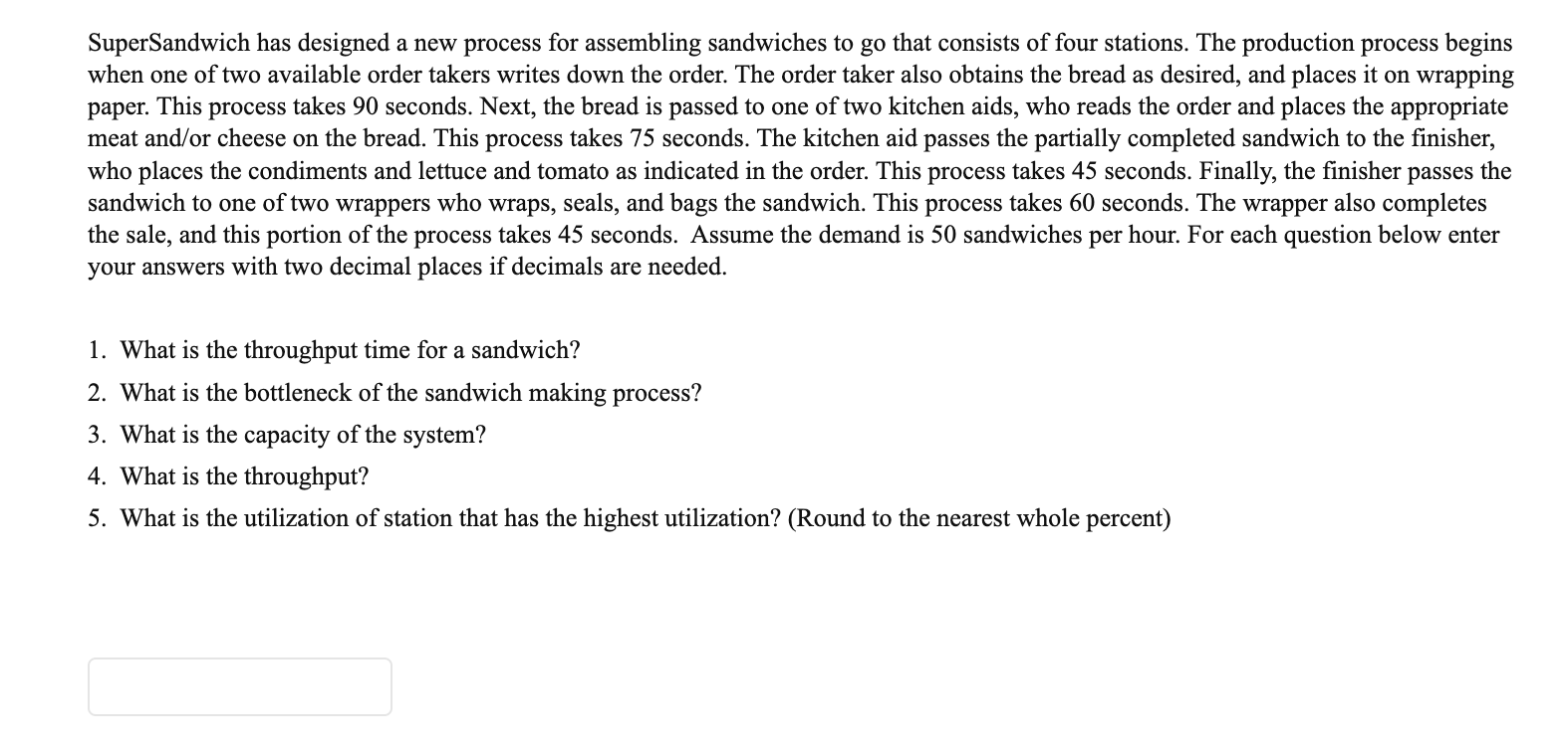  SuperSandwich has designed a new process for assembling sandwiches to go