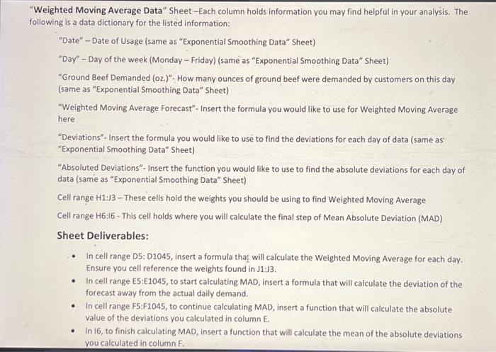 Please provide Excel formula. Information is provided. Veighted Moving Average Data" Sheet-Each