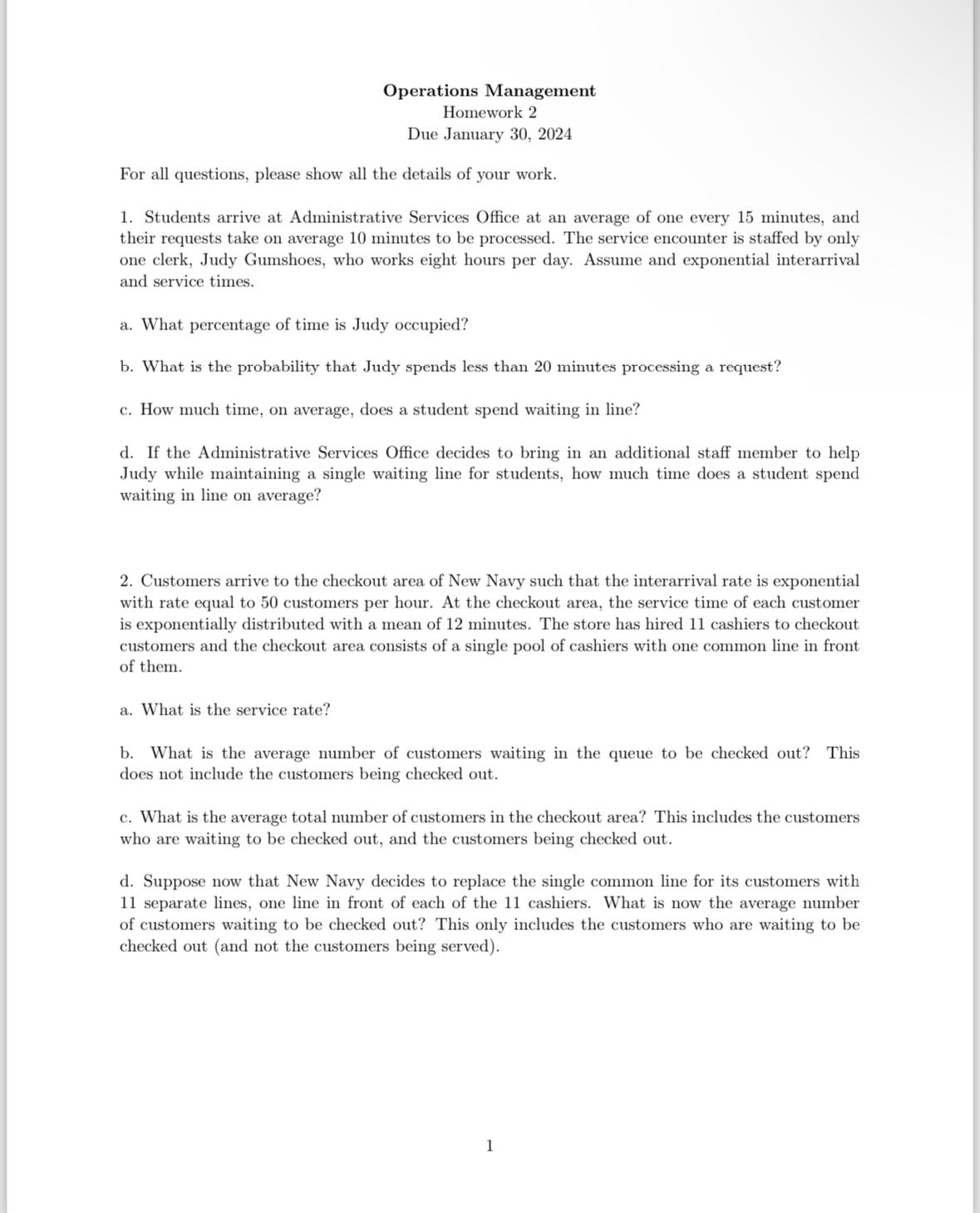  Operations Management Homework 2 Due January 30,2024 For all questions, please