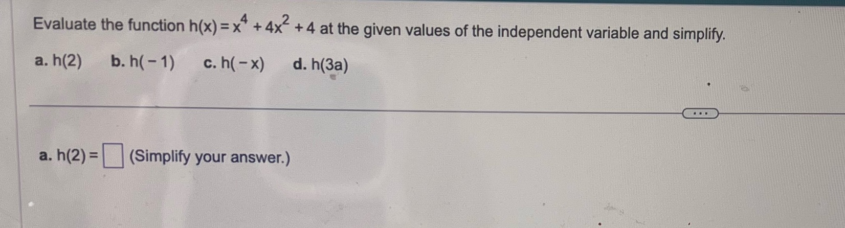  Evaluate the function h(x) = x + 4x + 4 at
