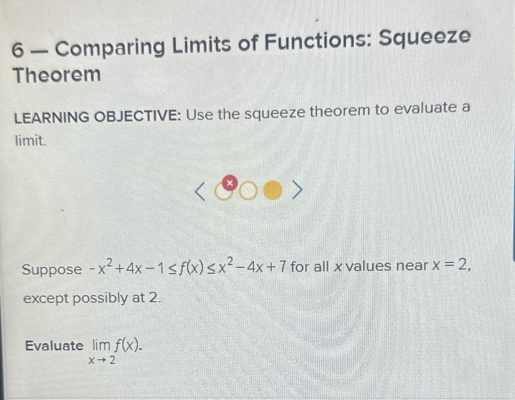  6 - Comparing Limits of Functions: Squeeze Theorem LEARNING OBJECTIVE: Use