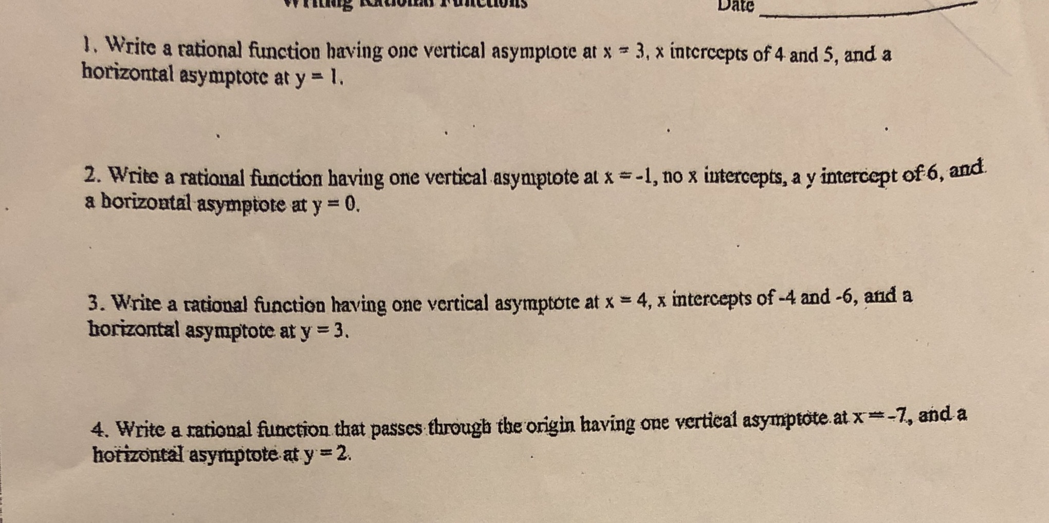  Date 1. Write a rational function having one vertical asymptote at
