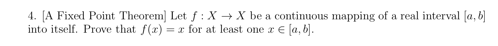  4. [A Fixed Point Theorem] Let f : X > X