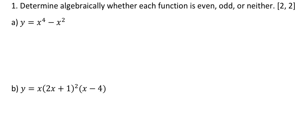 1. Determine algebraically whether each function is even, odd, or neither.