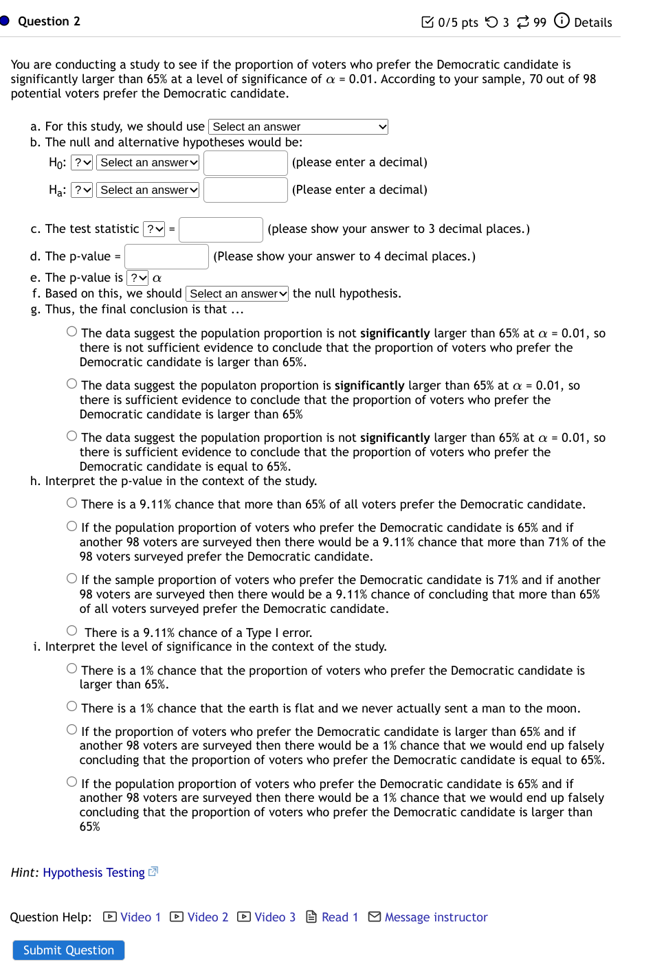 Details You are conducting a study to see if the proportion of