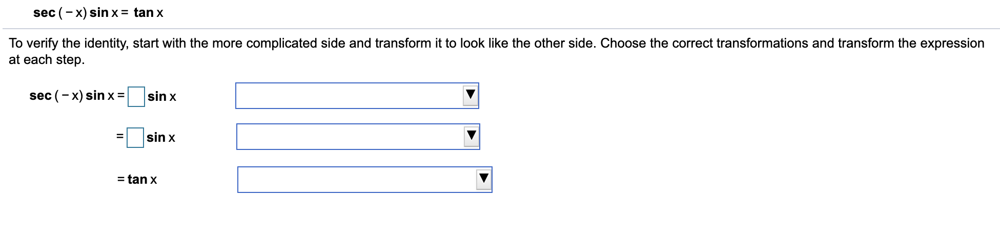 How is an identity verified with trigonometry? sec ( - x) sin
