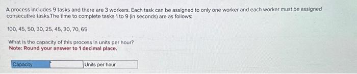 need help please A process includes 9 tasks and there are 3