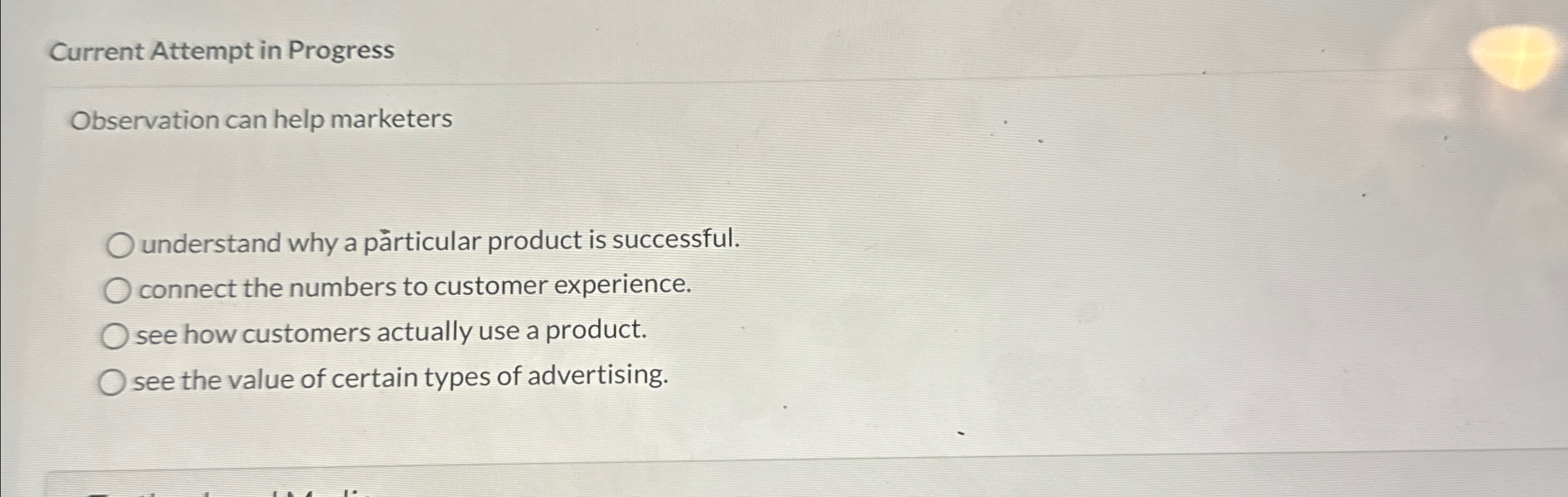  Current Attempt in Progress Observation can help marketers understand why a