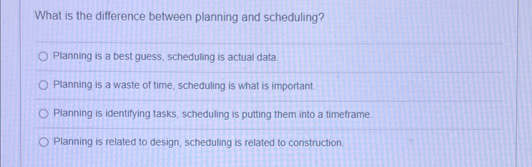  What is the difference between planning and scheduling? Planning is a