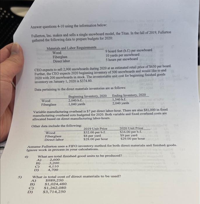 Answer questions 4-10 using the information below: Fullerton, Inc. makes and