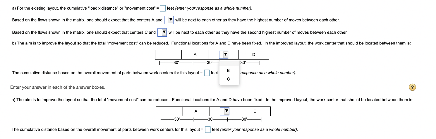 the existing layout, the cumulative "load distance" or "movement cost" = feet