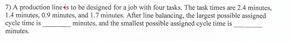  7) A production line is to be designed for a job