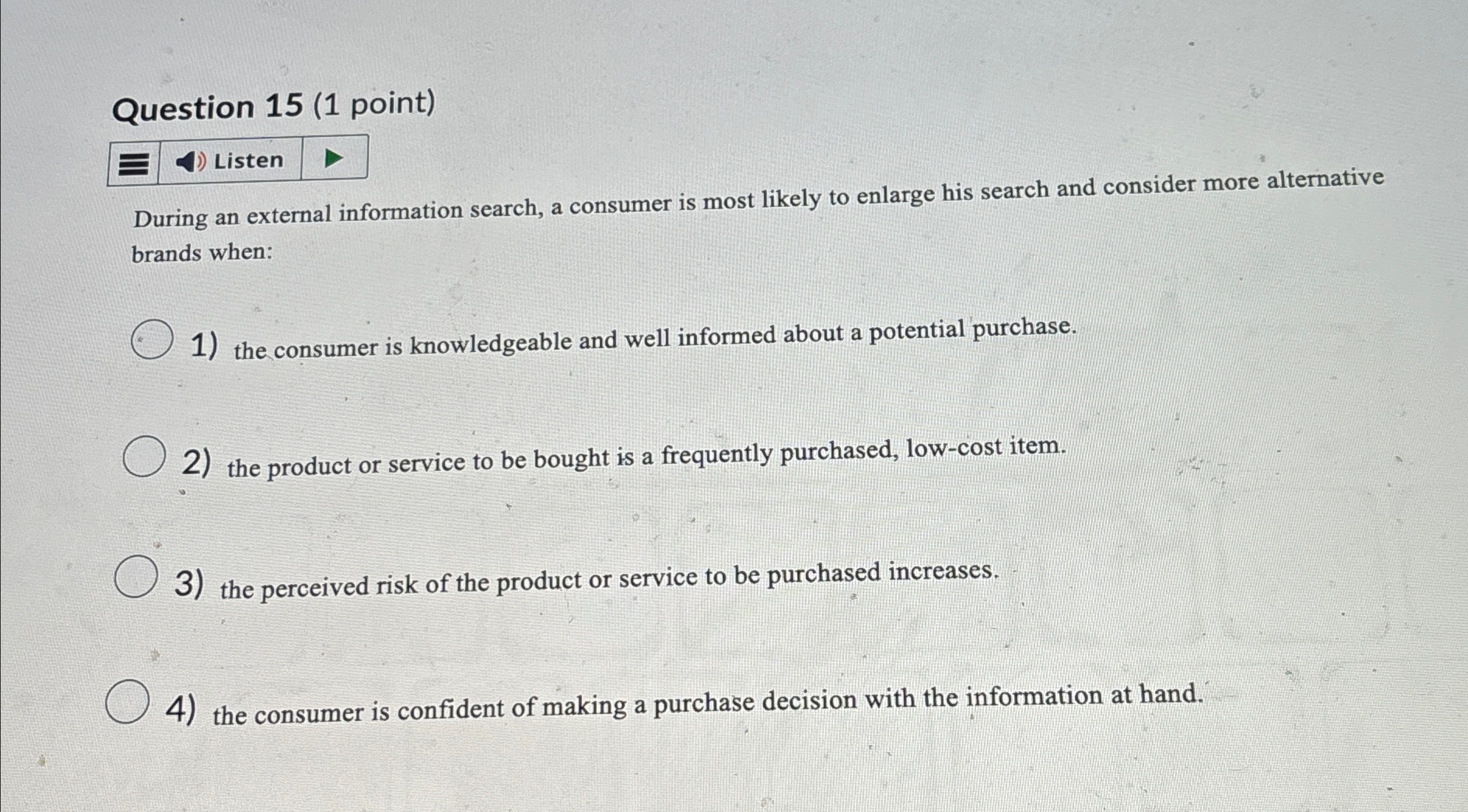  Question 15(1 point) During an external information search, a consumer is